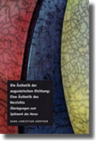 Cover image for Die AEsthetik der augusteischen Dichtung: Eine AEsthetik des Verzichts: UEberlegungen zum Spatwerk des Horaz