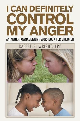 Cover image for I Can Definitely Control My Anger: An Anger Management Workbook for Children