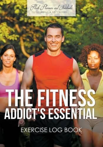 Cover image for The Fitness Addict's Essential Exercise Log Book
