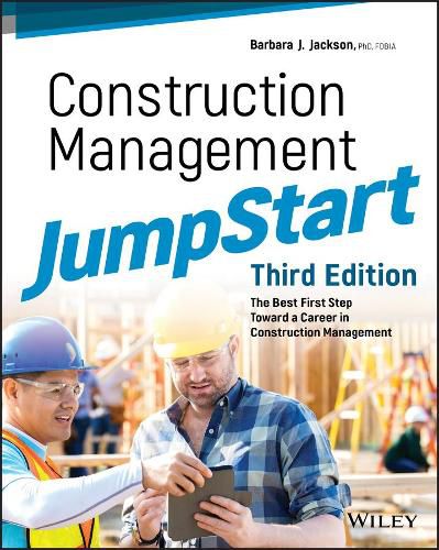 Construction Management JumpStart - The Best First  Step Toward a Career in Construction Management, 3rd Edition