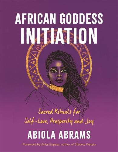 Cover image for African Goddess Initiation: Sacred Rituals for Self-Love, Prosperity, and Joy