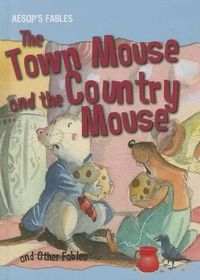 Cover image for The Town Mouse and the Country Mouse and Other Fables