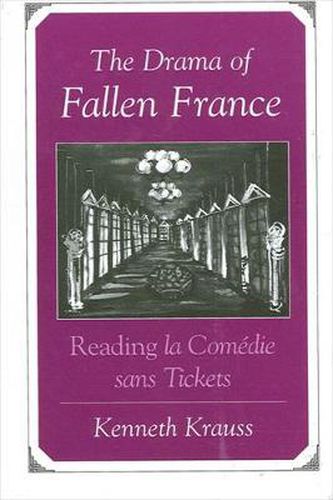 Cover image for The Drama of Fallen France: Reading la Comedie sans Tickets