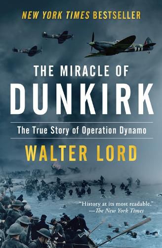 Cover image for The Miracle of Dunkirk: The True Story of Operation Dynamo