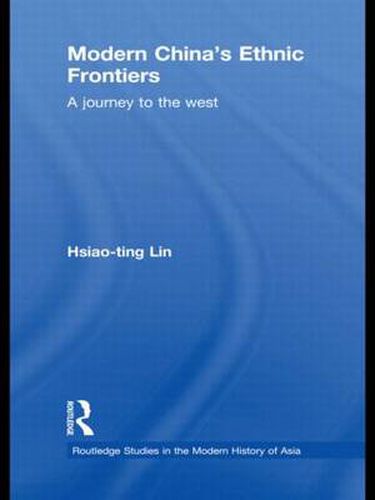 Cover image for Modern China's Ethnic Frontiers: A Journey to the West