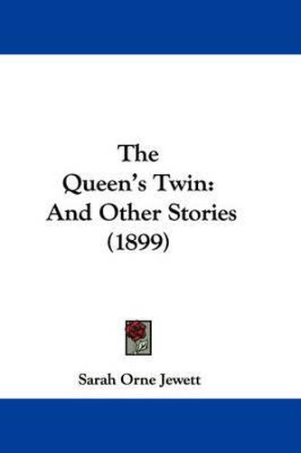 The Queen's Twin and Other Stories (1899)