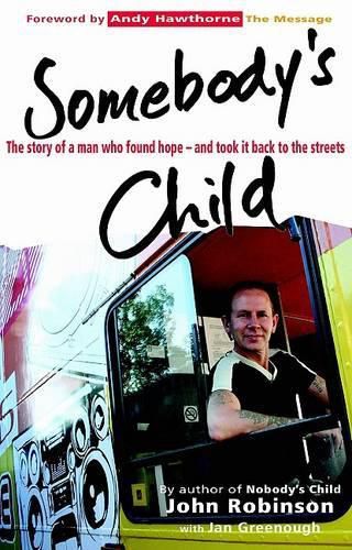 Somebody's Child: The Story of a Man Who Found Hope--And Took It Back to the Streets