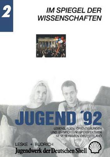 Cover image for Jugend '92: Lebenslagen, Orientierungen und Entwicklungsperspektiven im vereinigten Deutschland. Band 2: Im Spiegel der Wissenschaften