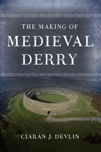 Cover image for The Making of medieval Derry