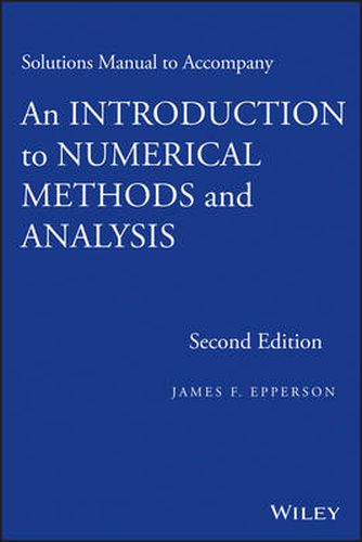 Cover image for Solutions Manual to accompany An Introduction to Numerical Methods and Analysis