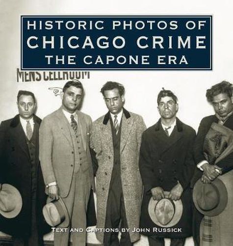 Cover image for Historic Photos of Chicago Crime: The Capone Era