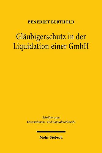 Cover image for Glaubigerschutz in der Liquidation einer GmbH: Eine Untersuchung zu  73 GmbHG