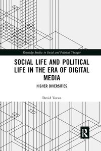 Cover image for Social Life and Political Life in the Era of Digital Media: Higher Diversities