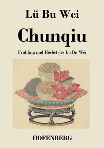 Cover image for Chunqiu: Fruhling und Herbst des Lu Bu Wei