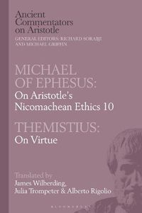 Cover image for Michael of Ephesus: On Aristotle's Nicomachean Ethics 10 with Themistius: On Virtue