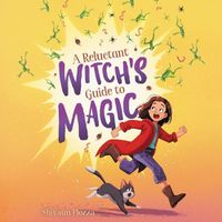 Cover image for A Reluctant Witch's Guide to Magic