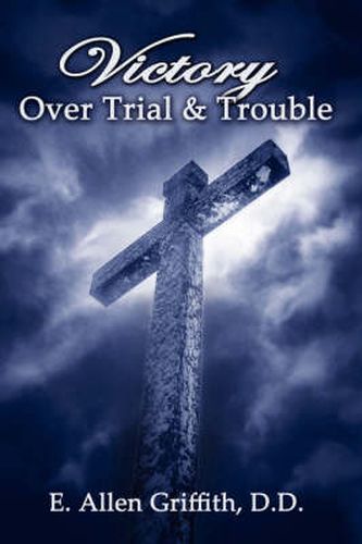 Cover image for Victory Over Trial and Trouble