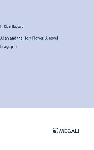 Cover image for Allan and the Holy Flower; A novel