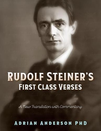 Rudolf Steiner's First Class Verses: A New Translation with a Commentary