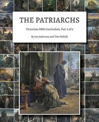 Cover image for The Patriarchs: Victorious Bible Curriculum, Part 2 of 9
