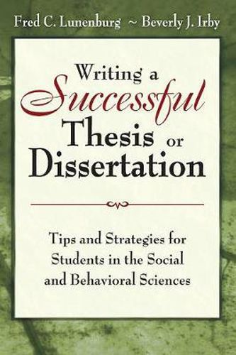 Cover image for Writing a Successful Thesis or Dissertation: Tips and Strategies for Students in the Social and Behavioral Sciences