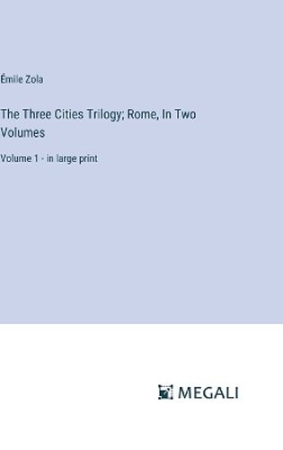 The Three Cities Trilogy; Rome, In Two Volumes