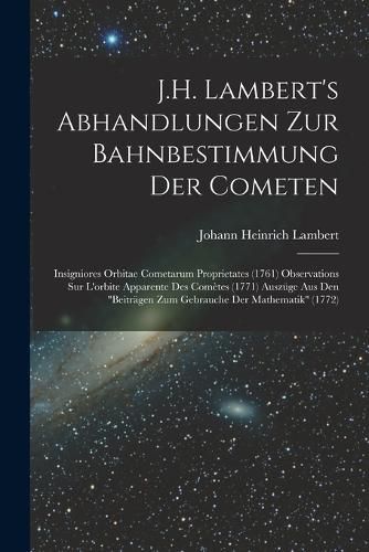 Cover image for J.H. Lambert's Abhandlungen Zur Bahnbestimmung Der Cometen