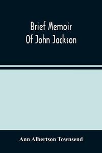 Cover image for Brief Memoir Of John Jackson