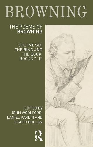 The Poems of Robert Browning: Volume Six: The Ring and the Book, Books 7-12