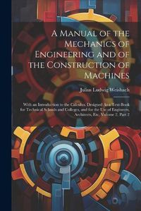 Cover image for A Manual of the Mechanics of Engineering and of the Construction of Machines