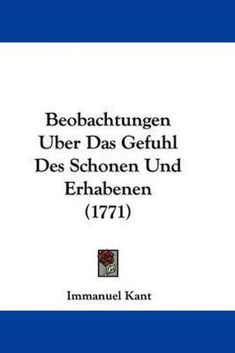 Beobachtungen Uber Das Gefuhl Des Schonen Und Erhabenen (1771)