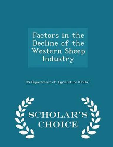 Cover image for Factors in the Decline of the Western Sheep Industry - Scholar's Choice Edition