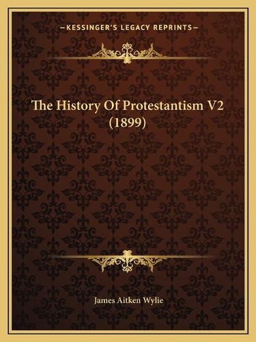 Cover image for The History of Protestantism V2 (1899)