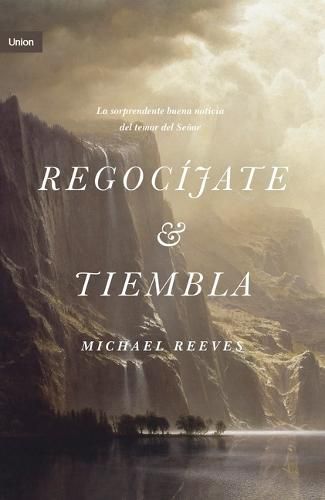 Regocijate y tiembla (Rejoice & Tremble)