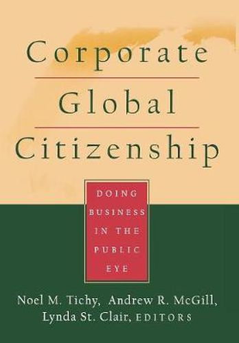 Corporate Global Citizenship: Doing Business in the Public Eye