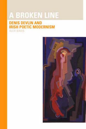 Cover image for A Broken Line: Denis Devlin and Irish Poetic Modernism