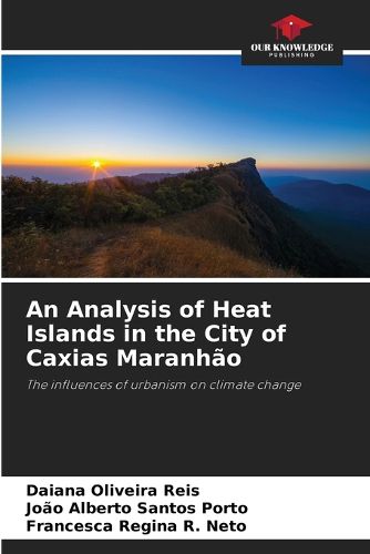 An Analysis of Heat Islands in the City of Caxias Maranhao