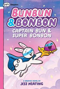 Cover image for Captain Bun & Super Bonbon: A Graphix Chapters Book (Bunbun & Bonbon #3): Volume 3