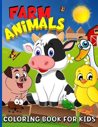 Cover image for Farm Animals Coloring Book For Kids Ages 4-8: Animal Farm Coloring Book For Boys And Girls Cute Domestic Animals Coloring Book For Children - 65 Coloring Pages