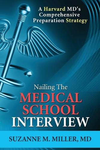 Cover image for Nailing the Medical School Interview: A Harvard MD's Comprehensive Preparation Strategy