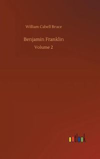 Cover image for Benjamin Franklin: Volume 2