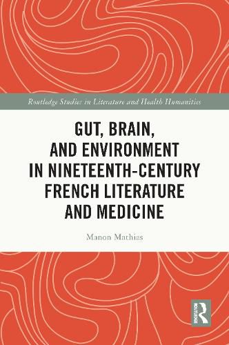 Cover image for Gut, Brain, and Environment in Nineteenth-Century French Literature and Medicine