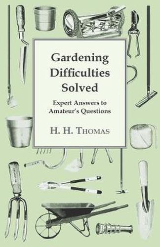 Gardening Difficulties Solved - Expert Answers To Amateurs' Questions