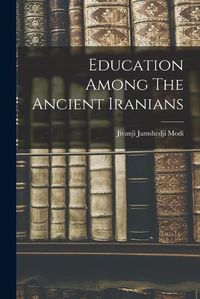 Cover image for Education Among The Ancient Iranians