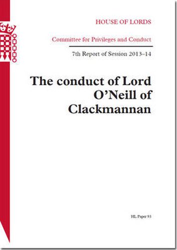 The conduct of Lord O'Neill of Clackmannan: 7th report of session 2013-14