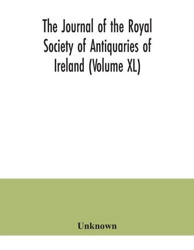 Cover image for The journal of the Royal Society of Antiquaries of Ireland (Volume XL)