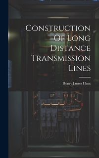 Cover image for Construction Of Long Distance Transmission Lines