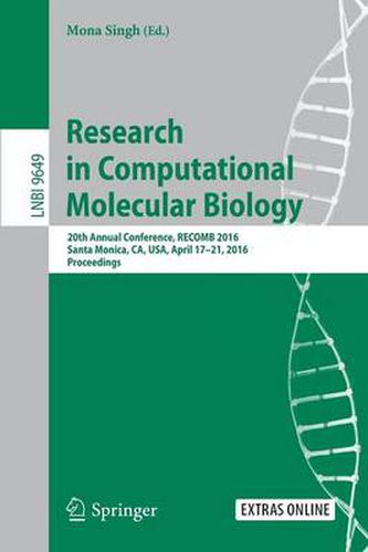 Cover image for Research in Computational Molecular Biology: 20th Annual Conference, RECOMB 2016, Santa Monica, CA, USA, April 17-21, 2016, Proceedings
