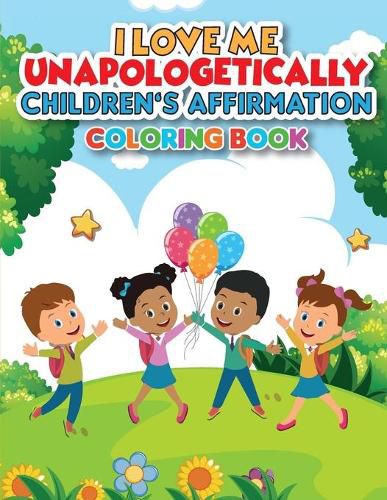 Cover image for iLoveMe, Unapologetically - Children's Affirmation Coloring Book