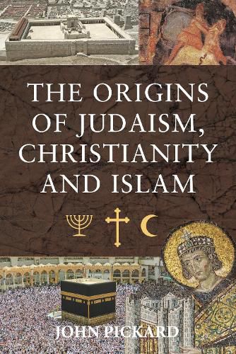 Cover image for The Origins of Judaism, Christianity and Islam